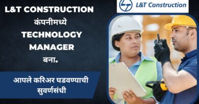 L&T Construction कंपनीमध्ये कार्यक्षम Construction Technology Manager बनण्याची संधी.